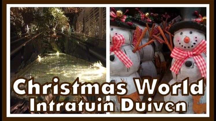 Christmas World Intratuin Duiven 2018 ???????? (Part 1)