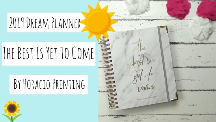 Dream Planner 2019 - Faith Planner By Horacio Printing - The Best is Yet To Come