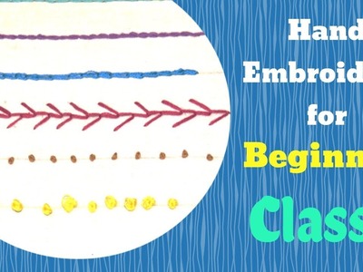 Hand Embroidery For Beginners -How To Do Hand Embroidery - Class 1
