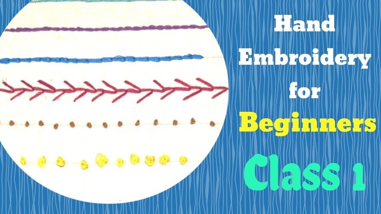 Hand Embroidery For Beginners -How To Do Hand Embroidery - Class 1