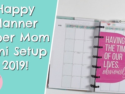 Happy Planner Super Mom 2019 Mini Setup! The Best Happy Planner Girl Of 2019!