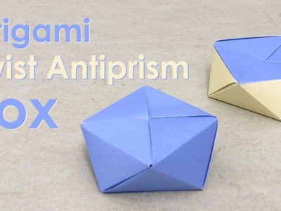 Origami Tutorial: Twist Antiprism Box (Christiane Bettens)