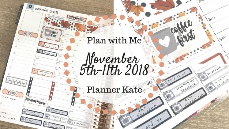 Plan with Me | November 5th - 11th 2018 | Planner Kate & Erin Condren |