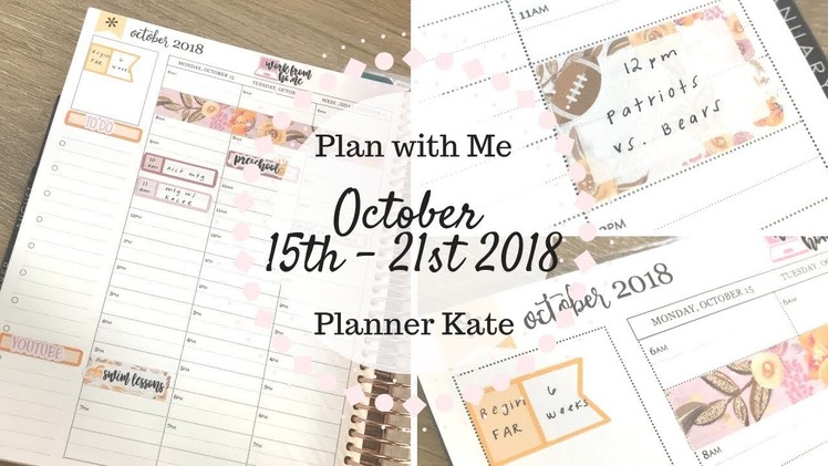 Plan with Me | October 15th - 21st 2018 | Planner Kate & Erin Condren |