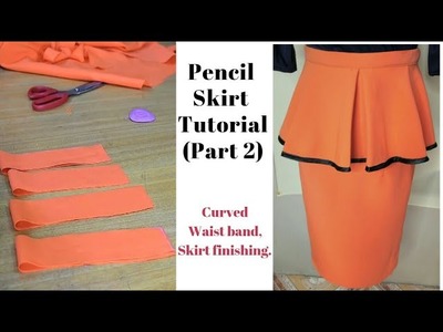 Basic pencil skirt tutorial (Part 2) | Cutting and Stitching of Waist band, Skirt Finishing