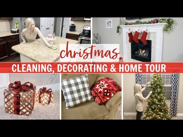 CHRISTMAS CLEANING, DECORATING & HOME TOUR 2018 ????| CLEANING MOTIVATION | CHRISTMAS DECORATING IDEAS