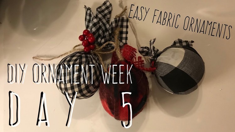 DIY Ornament Week: Day 5 -Fabric Ornaments