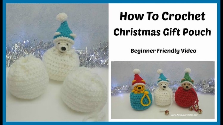 How To Crochet A Gift Bag - Christmas Pouch - Beginner Friendly