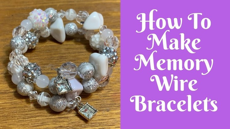Jewelry Making For Beginners: How To Make Memory Wire Bracelets