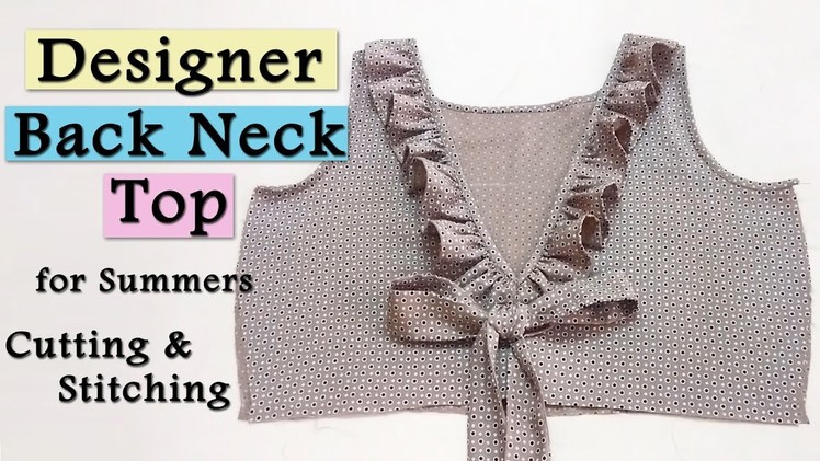 Latest Designer Top Cutting & Stitching | Designer Back Neck Top for Summers