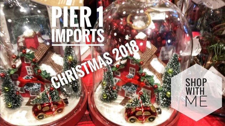 NEW PIER 1 IMPORTS 2018 CHRISTMAS-SHOP WITH ME!!!!!