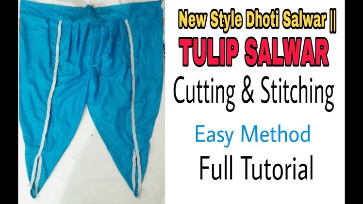 New Style Dhoti Salwar || Tulip Pant cutting and stitching easy method full tutorial
