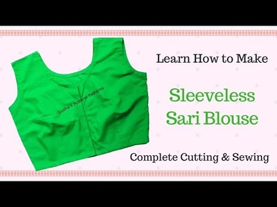 Sleeveless Saree Blouse - Complete Cutting & Stitching