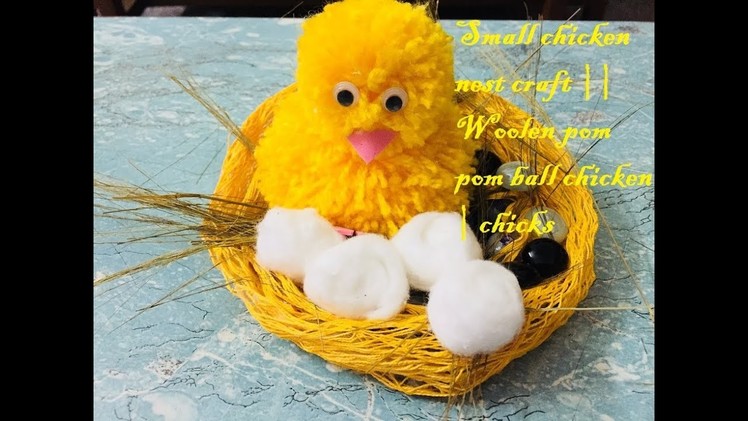 Small chicken nest craft || Woolen pom pom ball chicken | chicks