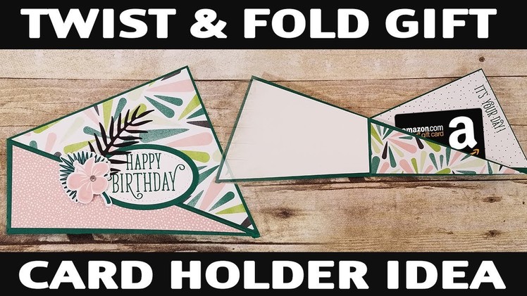 Stamping Jill - Twist & Fold Gift Card Holder Idea