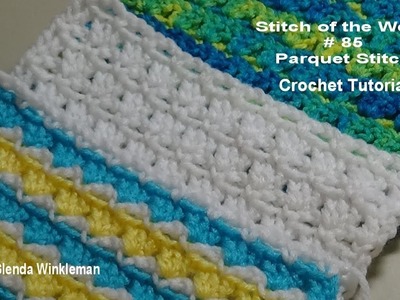 Stitch of the week #85 Parquet Stitch  Crochet Tutorial