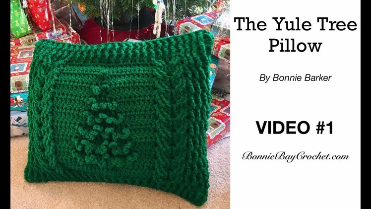 The Yule Tree Pillow, VIDEO #1, by Bonnie Barker