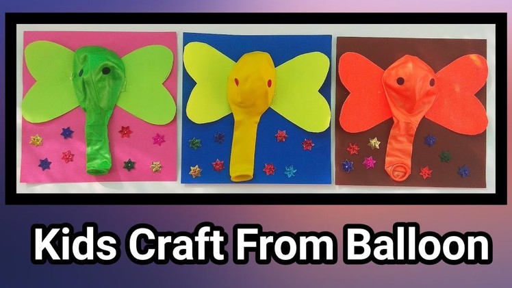 Balloon craft | Kids craft DIY |Elephant making craft from balloon