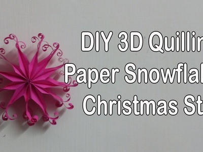 DIY  3D Quilling Paper Snowflakes  I  Christmas Star I Craft Creations