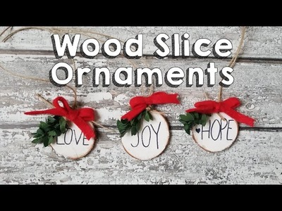 DIY Farmhouse Rae Dunn Inspired Wood Slice Ornament Tutorial. How-To