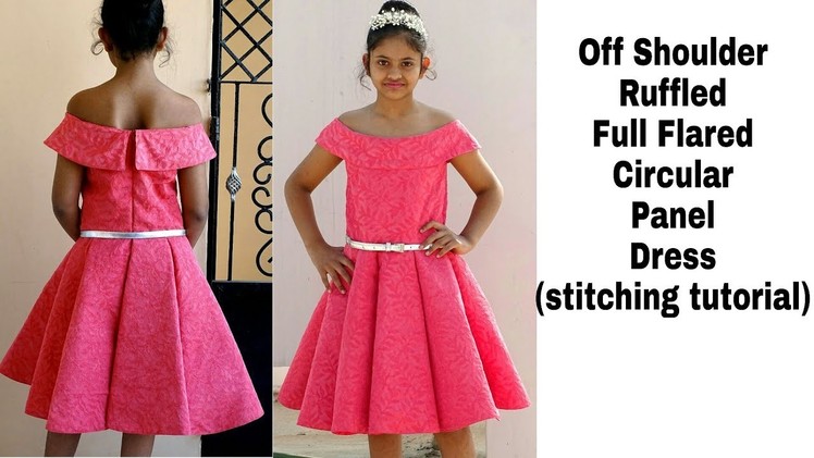 (DIY) Off Shoulder Ruffled Full Flared Circular Panels Dress ( stitching tutorial)