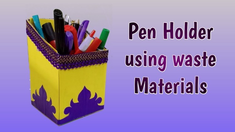 Diy Pen Holder From waste Box | pencil holder ideas