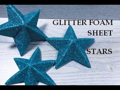 Glitter foam sheet stars 3D. Glitter foam sheet craft. How to make a 3d Star. Home decor