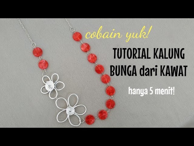 TUTORIAL KALUNG BUNGA DARI KAWAT __ jewelry making __ easy craft