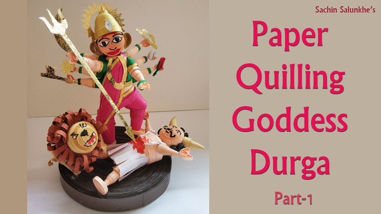 3D Quilling Goddess Durga Idol. Quilling Maa Durga Idol - Part-1