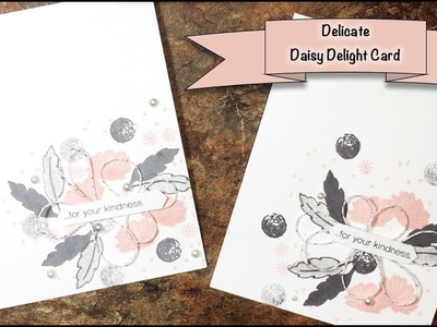 Delicate Daisy Delight Card - Stampin' Up! - Melissa's Kre8tions