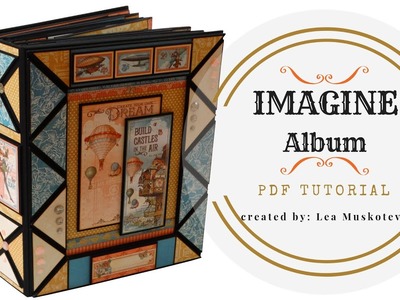 DIY Scrapbook: Graphic 45 ''Imagine'' Mini Album Tutorial