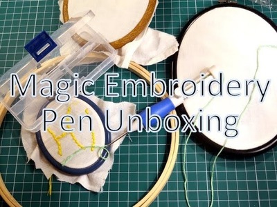 Embroidery Pen Unboxing and Tutorial