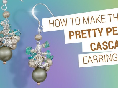 How to make pretty Pearl Cascade Earrings | Swarovski Pearls Jewellery Design