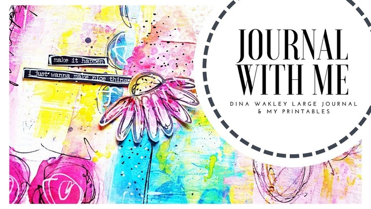 Journal With Me- Dina Wakley Large Journal & My Printables