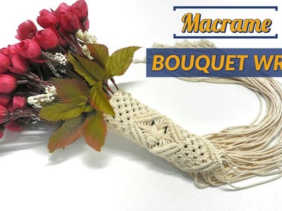 Macrame Bouquet Wrapping Tutorial | Wedding Bouquet DIY