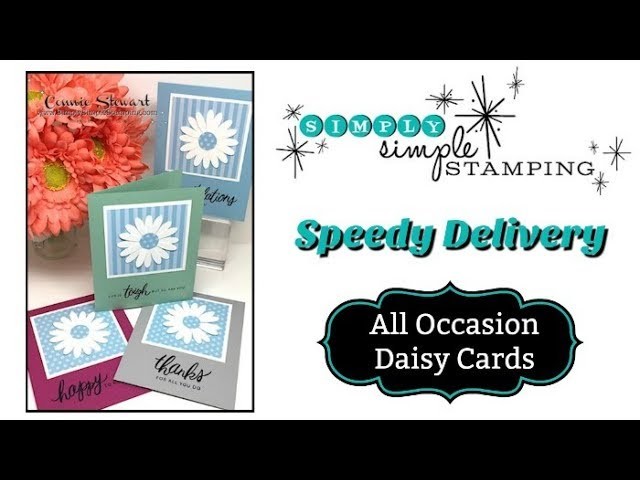 Simply Simple SPEEDY DELIVERY Daisy Cards by Connie Stewart