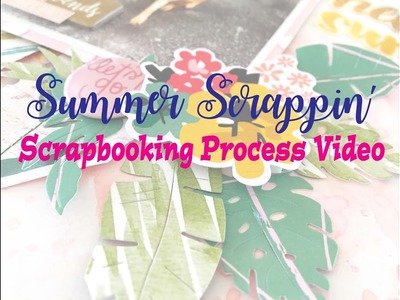 Summer Scrapping 2018 Day 10- Srapbooking Process #171- "Best Friends"