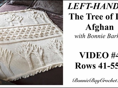 The LEFT-HANDED Tree of Life Afghan, VIDEO #4, Rows 41-55+, with Bonnie Barker