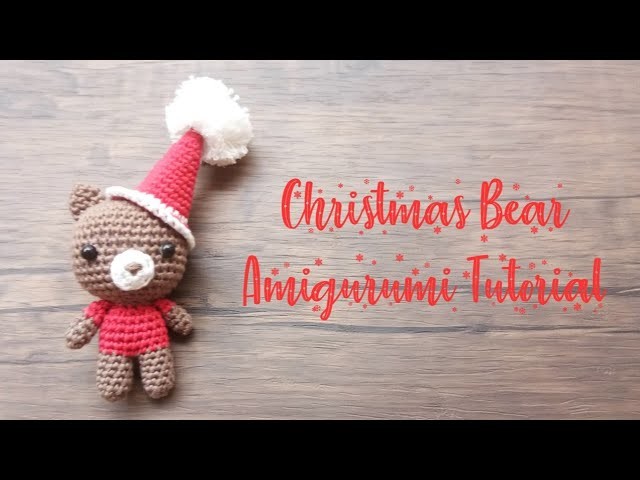 CHRISTMAS BEAR AMIGURUMI CROCHET TUTORIAL | BONEKA RAJUT TUTORIAL