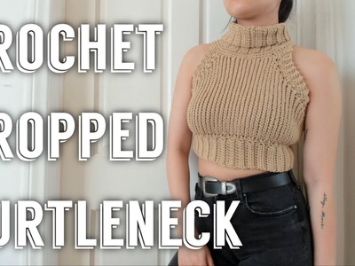 Crochet Cropped Turtleneck | Tutorial DIY