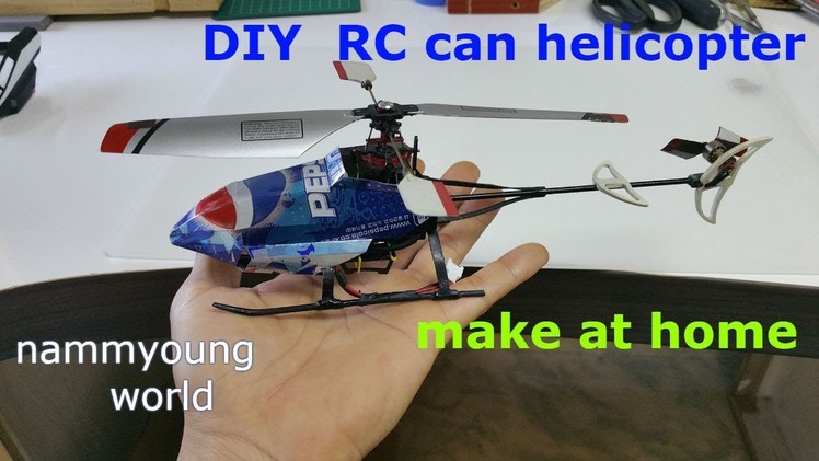 DIY.  how to make RC helicopter.pepsi can. [nammyoung world]   집에서만든RC헬기, 캔으로만든RC헬기,알씨헬기