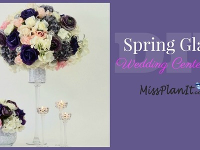 DIY Spring Glam Wedding Centerpiece | Glam Budget Weddings | DIY Tutorial