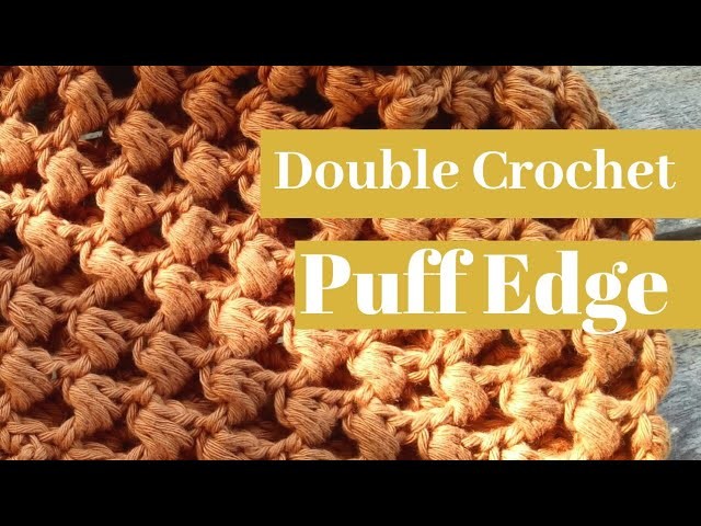 Double Crochet Puff Edge |Bead Stitch|What About Yarn 2018