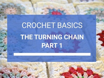 Learn to Crochet Step by Step - The Turning Chain Part 1