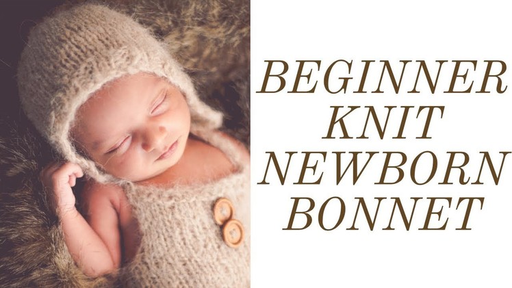 $6 HOW-TO KNIT A NEWBORN BONNET | BEGINNERS | CHEAP DIY PHOTOGRAPHY PROPS