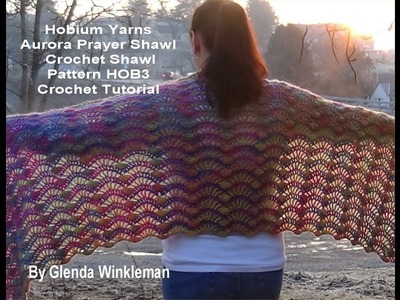 Aurora Prayer Shawl - Crocheted Shawl Crochet Tutorial - Hobium Yarns