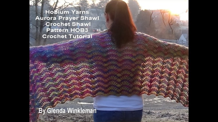 Aurora Prayer Shawl - Crocheted Shawl Crochet Tutorial - Hobium Yarns