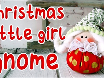 Easy DIY. How to make a Christmas little girl gnome.