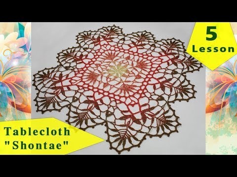 How to crochet tablecloth "SHONTAE" = 5 = tutorial for beginners