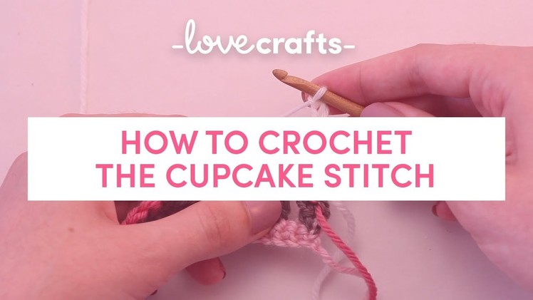 How to Crochet | The Cupcake Stitch